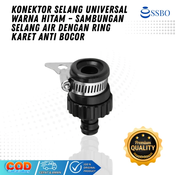 Konektor selang universal SSBO warna hitam dengan ring karet anti bocor untuk sambungan selang air yang rapat dan aman.